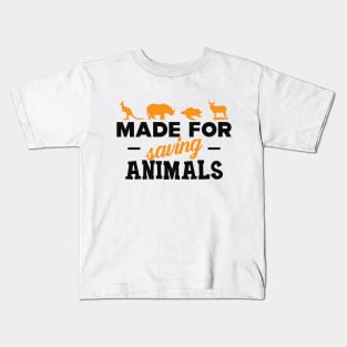 Veterinarian - Made for saving animals Kids T-Shirt